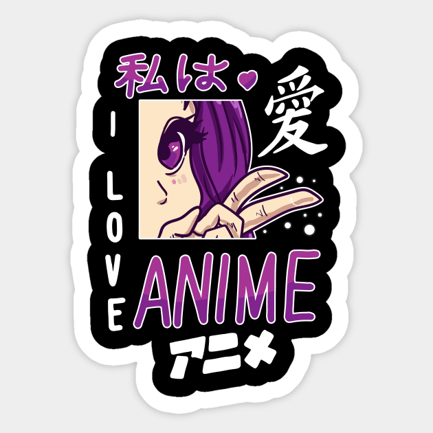 I Love Anime Merch Cosplay Anime Girl Otaku Gift Anime Sticker by TheTeeBee